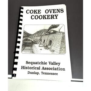 1996 Coke Ovens Cookery Sequatchie Valley Historical Association Cookbook
